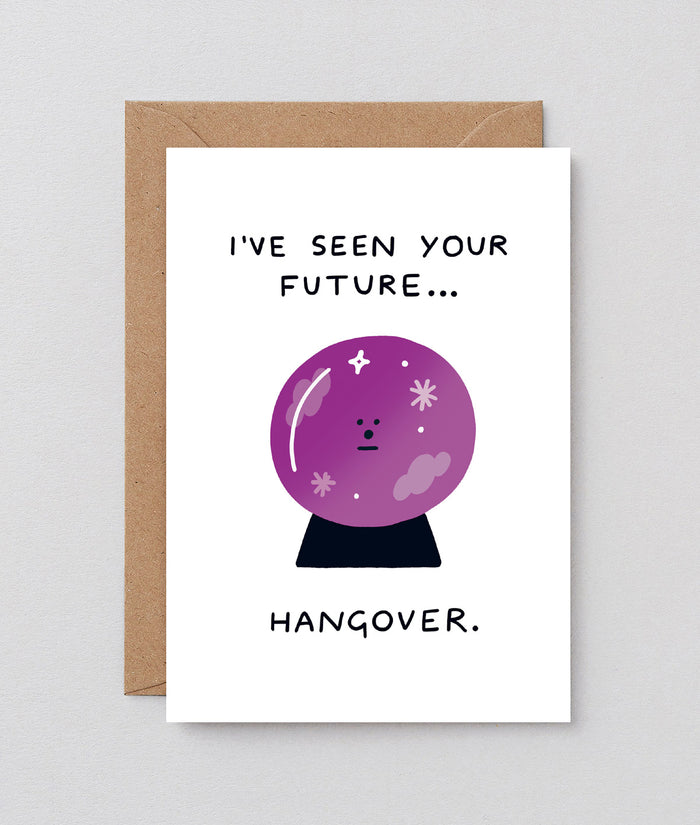 I've Seen Your Future...Hungover