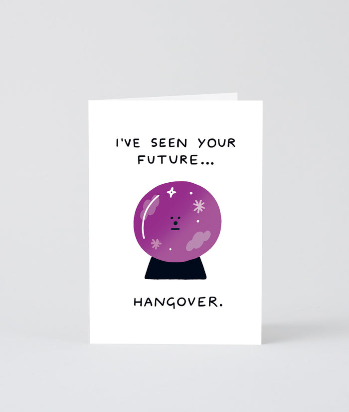 I've Seen Your Future...Hungover