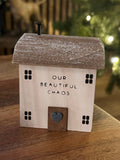 Our Beautiful Chaos Wooden House