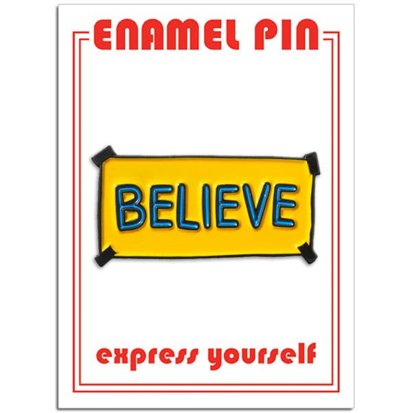 Ted Believe Sign Pin