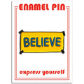 Ted Believe Sign Pin
